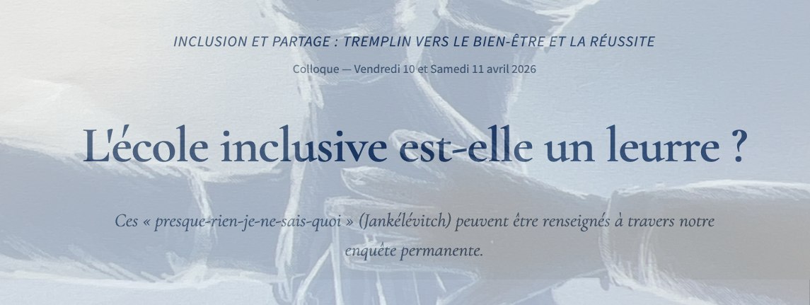 Affiche du colloque 'Inclusion et Partage' à Bruxelles, 10-11 avril 2026, sur le thème 'L'école inclusive est-elle un leurre ?'.